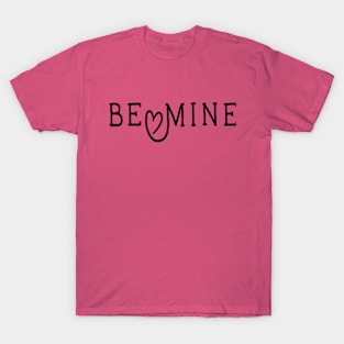 Be Mine - Cute Valentine's Day T-shirt and Apparel T-Shirt
